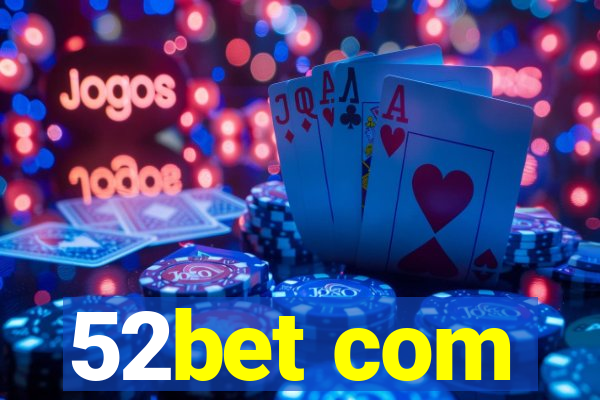 52bet com